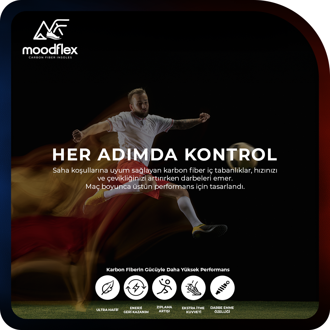 Mood Flex karbon fiber performans tabanlığı, her adımda kontrol sağlayan ve saha şartlarına uyum sağlayan özelliklere sahiptir.